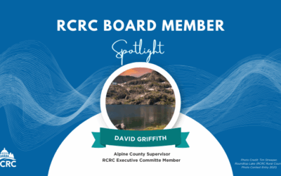 RCRC Board Member Spotlight: David Griffith (Alpine County) – Executive Committee Member